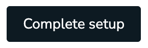The complete setup button.