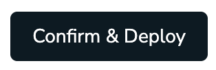 The Confirm & Deploy button.