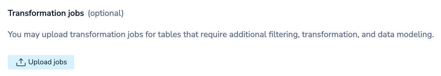 The transformation jobs section. Select Upload jobs to upload transformation jobs.