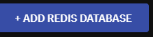 Add Redis Database Button