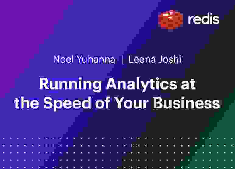 Redis | Running Analytics at the Speed of Your Business