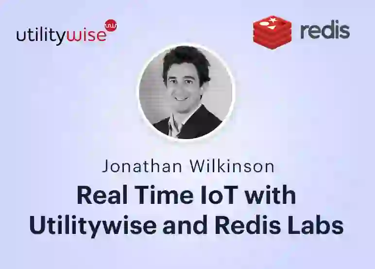 Redis | Real Time loT with Utilitywise and Redis Labs