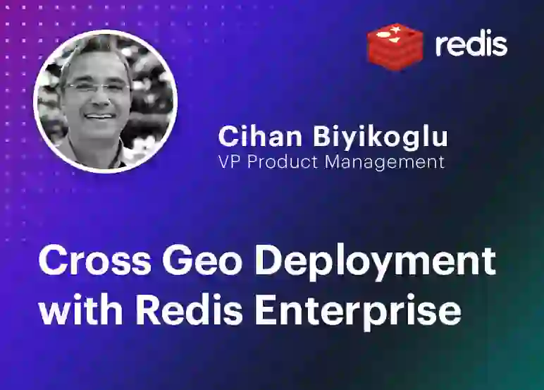 Redis | Cross Geo Deployment with Redis Enterprise
