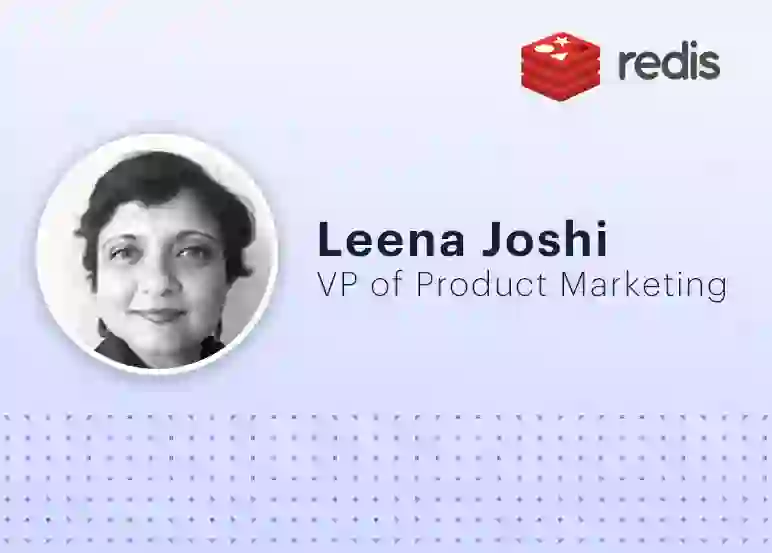 Leena Joshi, VP of Product Marketing, Redis