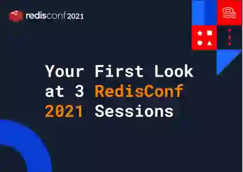 Rediscover Real-Time Data at These 3 RedisConf 2021 Sessions