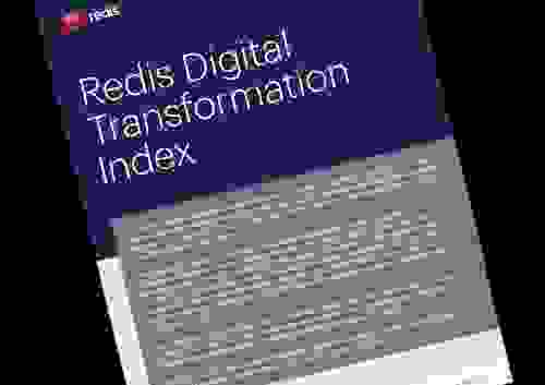 4 Key Findings From Our Inaugural Redis Digital Transformation Index Report