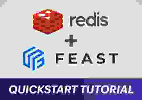 Getting Started on Feast With Redis: Machine Learning Feature Store Quickstart Tutorial