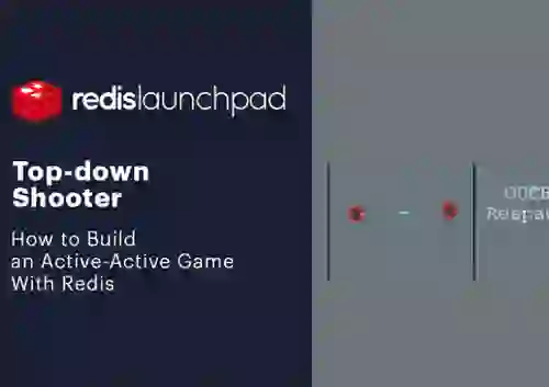 How to build a Real-Time Geo-distributed Multiplayer Top-down arcade shooting game using Redis