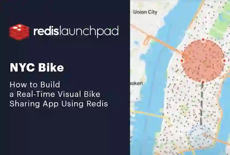 Redis LaunchPad | How to Build a Real-Time Visual Bike Sharing App Using Redis