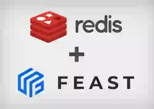 Building Feature Stores with Redis: Introduction to Feast with Redis