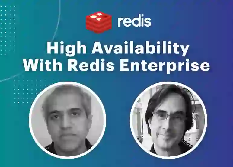 Redis Tech Talks | Highly Availability With Redis Enterprise