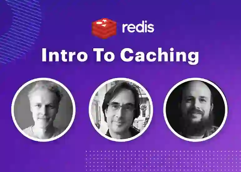 Redis Webinars | Intro to Caching