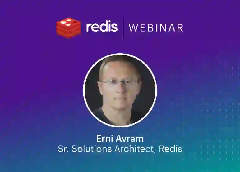 Erni Avram, Sr Solutions Architect, Redis
