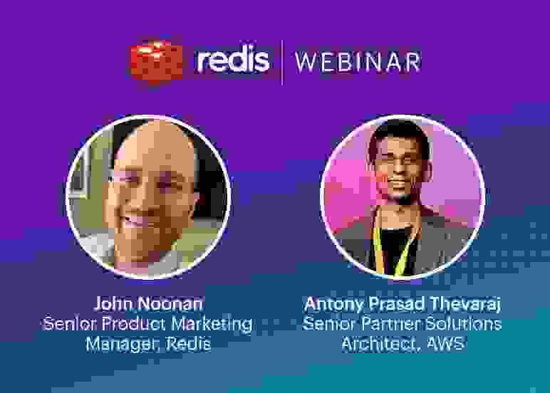 Redis Webinar | John Noonan, Anthony Prasad Thevaraj