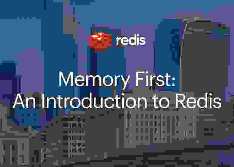 Memory First: An Introduction to Redis