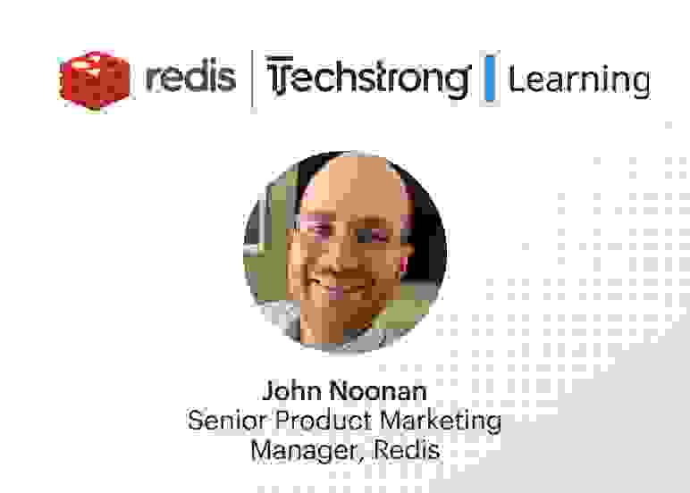 Redis & Techstrong Webinar | John Noonan