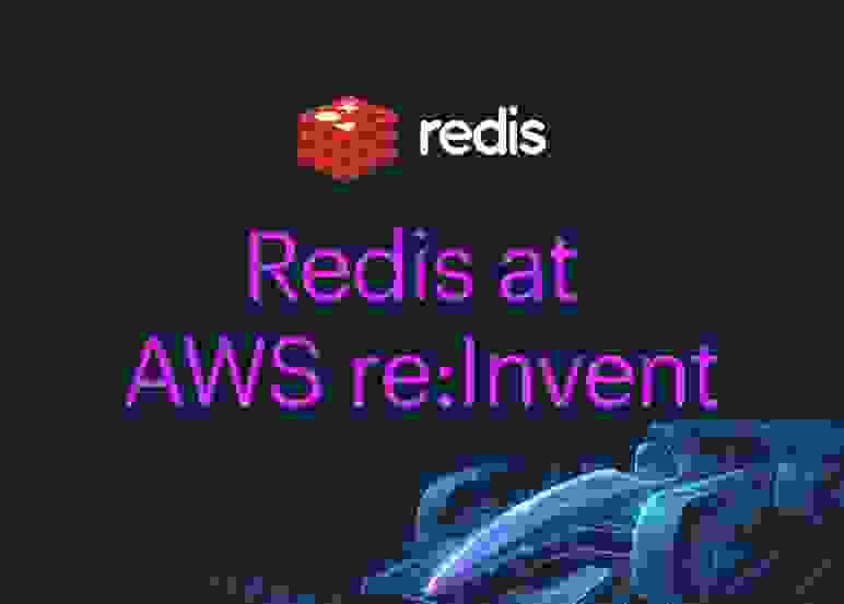 Redis at AWS reInvent 2023