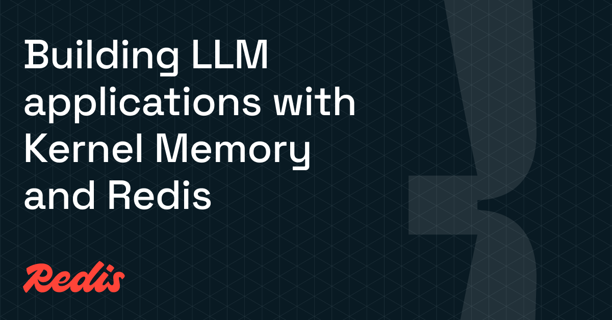 使用Kernel Memory和Redis构建LLM应用程序