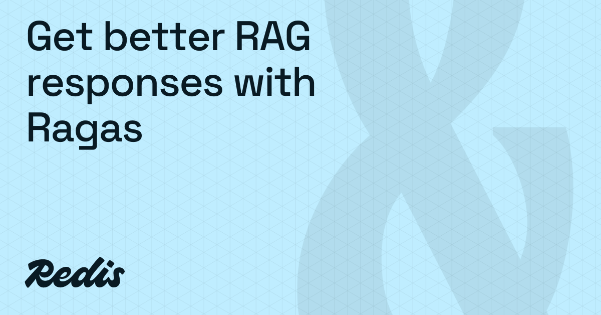 使用 Ragas 提升 RAG 应用响应质量