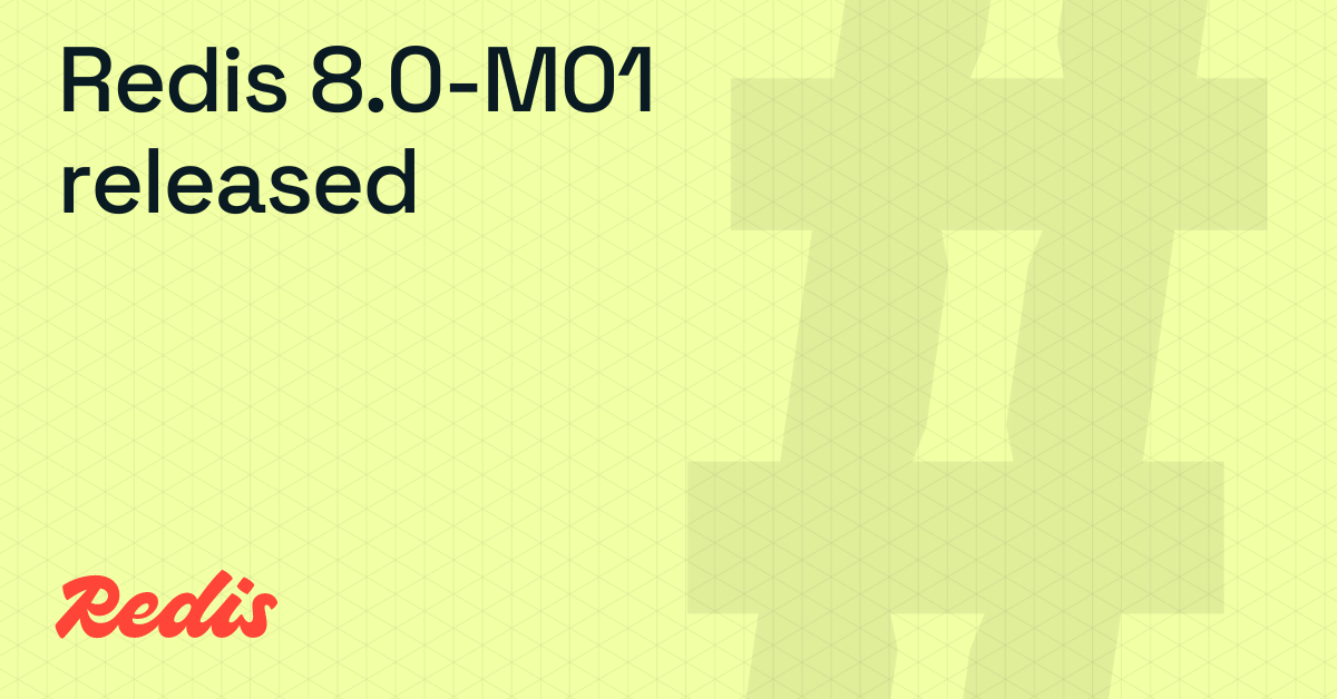 Redis 8.0-M01 发布——满足所有使用场景的 Redis