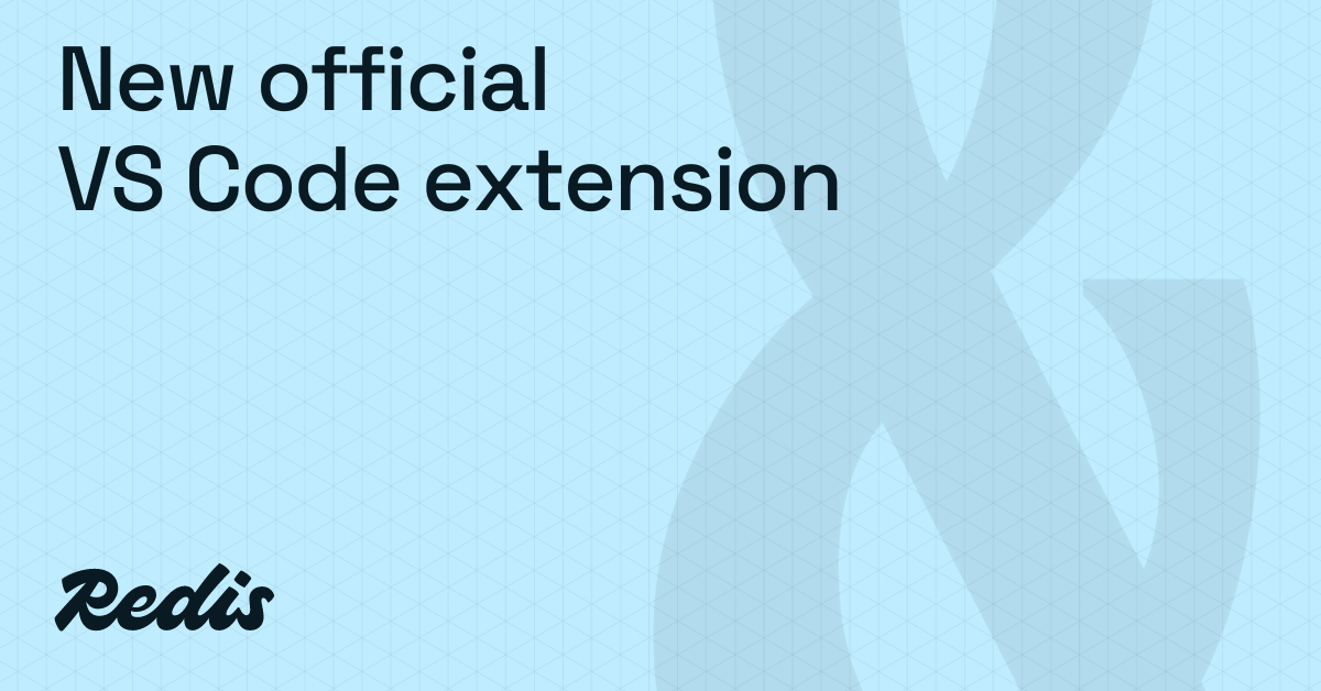Meet Redis for VS Code