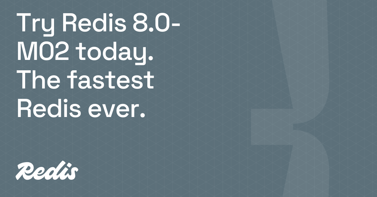 今天试用Redis 8.0-M02，史上最快的Redis。