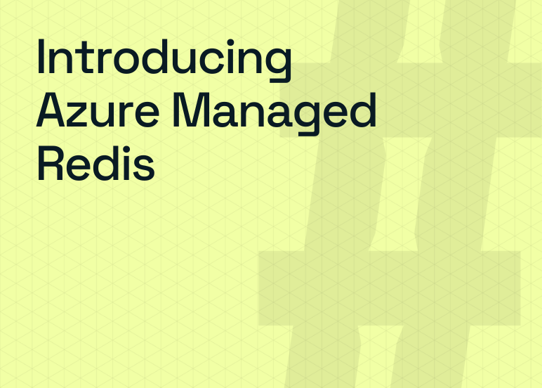 Introducing Azure Managed Redis
